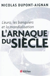 L'euro, les banquiers et la mondialisation : L'arnaque du siècle