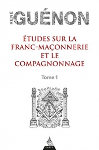 Etudes sur la franc-maçonnerie et le compagnonnage - tome 1 (01)
