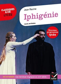 Iphigénie: suivi d'un parcours sur les héroïnes tragiques au XVIIe siècle