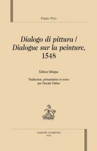 Dialogue sur la peinture dialogo Di Pittura : Venise 1548, Edition bilingue