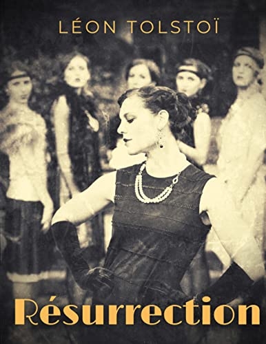 Résurrection : L'intégrale (Tome 1, 2 et 3): L'intégrale de la saga de Tolstoï en un seul volume.