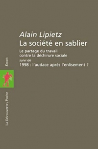 La société en sablier: Le partage du travail contre la déchirure sociale. Suivi de 