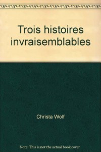 Trois histoires invraisemblables