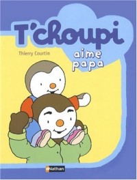 T'choupi aime papa