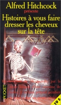 Histoires à vous dresser faire dresser les cheveux sur la tête