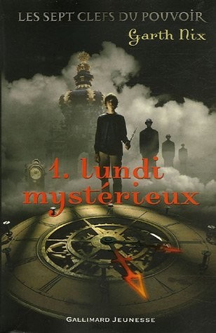 Les sept clefs du pouvoir, 1 : Lundi mystérieux