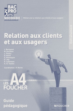 Relation aux clients et aux usagers Bac Pro 3 ans seconde professionnelle : Guide pédagogique
