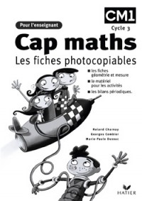 CM1 : Cap Maths. Les fiches photocopiables
