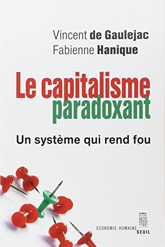 Le Capitalisme paradoxant. Un système qui rend fou