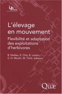L'élevage en mouvement: Flexibilité et adaptation des exploitations d'herbivores.