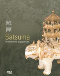 Satsuma : De l'exotisme au japonisme