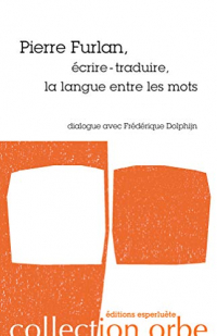 Pierre Furlan, Ecrire - Traduire, la Langue Entre les Mots