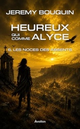 Heureux qui comme Alyce: 6. Les Noces des Absents