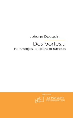 Des portes . . .: Hommages, citations et rumeurs.