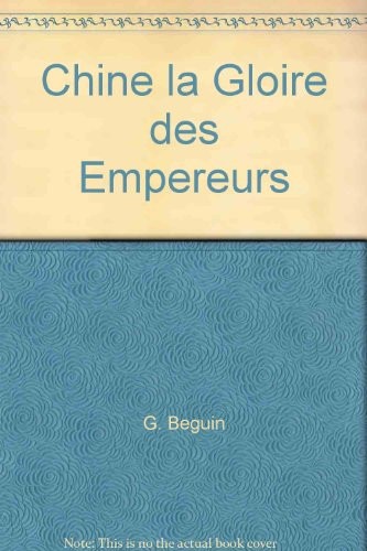 Chine, la gloire des empereurs