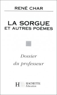 La Sorgue et autres poèmes. Dossier du professeur