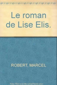 Le roman de Lise Elis.