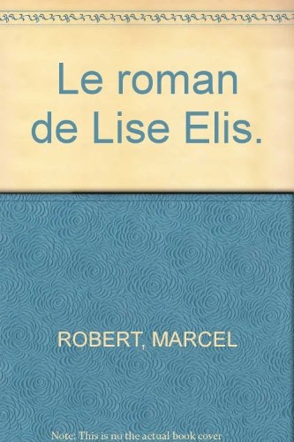 Le roman de Lise Elis.