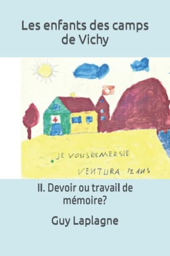 Les enfants des camps de Vichy: II. Devoir ou travail de mémoire?