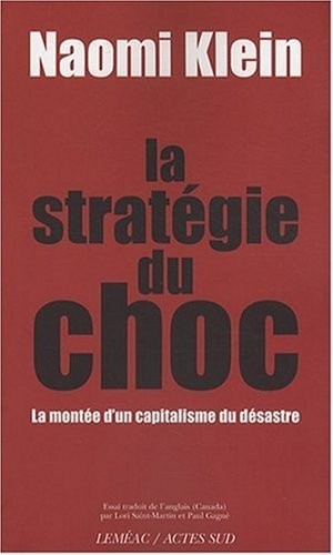 La stratégie du choc : La montée d'un capitalisme du désastre