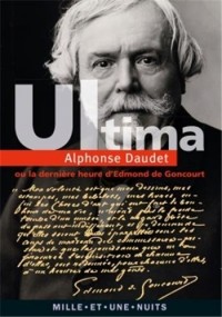 Ultima: ou la Dernière Heure d'Edmond de Goncourt