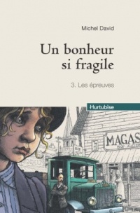 Un bonheur si fragile, Tome 3 : Les épreuves