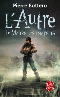 Le Maître des tempêtes (L'Autre, Tome 2)