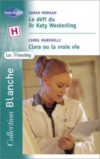 Le Défi du Dr Katy Westerling - Clara ou la vraie vie