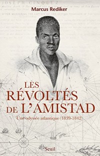 Les Révoltés de l'Amistad. Une odyssée atlantique (1839-1842)