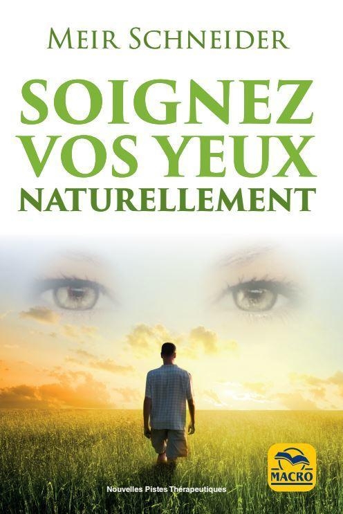 Soignez Vos Yeux Naturellement - Myopie - Presbytie - Astigmatisme - Cataracte - Strabisme - Glaucom