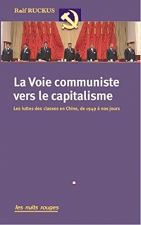 La Voie communiste vers le capitalisme: Les Luttes des classes en Chine, de 1949 à nos jours