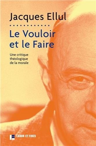 Le vouloir et le faire: Une critique théologique de la morale