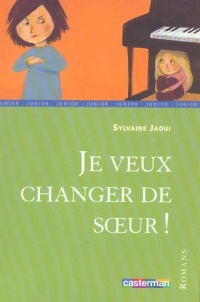 Je veux changer de soeur !