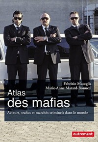 Atlas des mafias : Acteurs, trafics et marchés criminels dans le monde