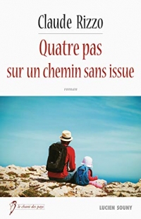 Quatre pas sur un chemin sans issue: Roman (Le chant des pays)
