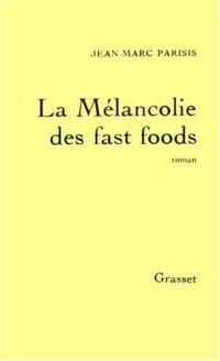 La Mélancolie des fast foods