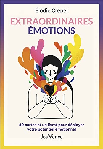 Extraordinaires émotions: 40 cartes et un livret pour déployer votre potentiel émotionnel