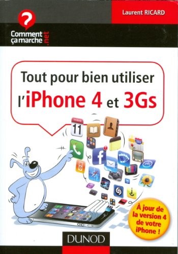 Tout pour bien utiliser l'iPhone 4 et 3Gs: A jour de la version 4.0 de votre iPhone