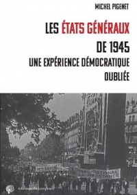 Les Etats généraux de 1945: Une expérience démocratique oubliée