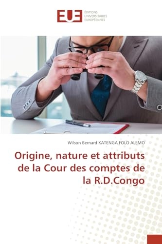 Origine, nature et attributs de la Cour des comptes de la R.D.Congo
