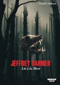 Jeffrey Dahmer: Lié à la mort