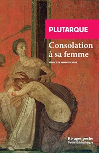 Consolation à sa femme (Rivages poche)