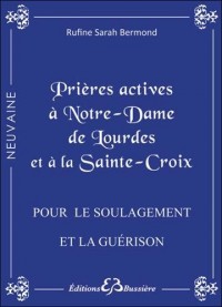 Prières actives à Notre-Dame de Lourdes et à la Sainte Croix - Pour le soulagement et la guérison.