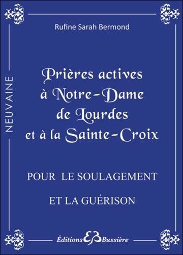 Prières actives à Notre-Dame de Lourdes et à la Sainte Croix - Pour le soulagement et la guérison.