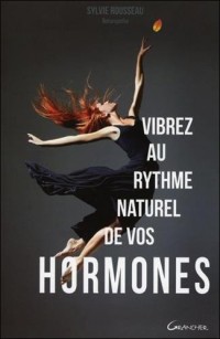 Vibrez au rythme naturel de vos hormones