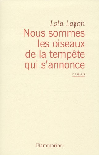 Nous sommes les oiseaux de la tempête qui s'annonce