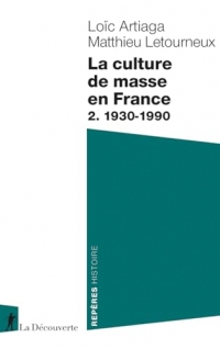 La culture de masse en France: 2. 1930-1990