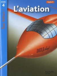 L'aviation : Niveau de lecture 4 Cycle 3