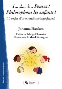 Philosopher dès 5 ans : 10 règles d'or et outils pédagogiques