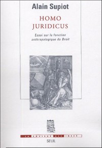 Homo juridicus : Essai sur la fonction anthropologique du Droit